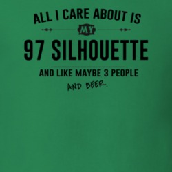 All I Care About Is My 97 Silhouette And Beer Funny T Shirt