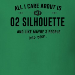 All I Care About Is My 02 Silhouette And Beer Funny T Shirt