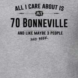 All I Care About Is My 70 Bonneville And Beer Funny T Shirt