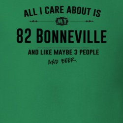 All I Care About Is My 82 Bonneville And Beer Funny T Shirt
