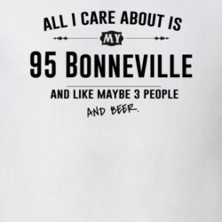 All I Care About Is My 95 Bonneville And Beer Funny T Shirt