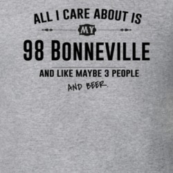 All I Care About Is My 98 Bonneville And Beer Funny T Shirt