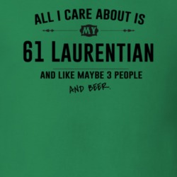 All I Care About Is My 61 Laurentian And Beer Funny T Shirt