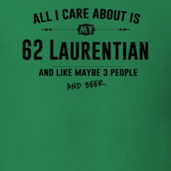All I Care About Is My 62 Laurentian And Beer Funny T Shirt