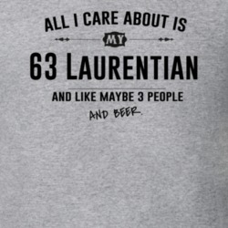 All I Care About Is My 63 Laurentian And Beer Funny T Shirt