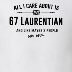 All I Care About Is My 67 Laurentian And Beer Funny T Shirt