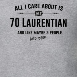 All I Care About Is My 70 Laurentian And Beer Funny T Shirt