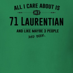 All I Care About Is My 71 Laurentian And Beer Funny T Shirt