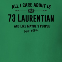 All I Care About Is My 73 Laurentian And Beer Funny T Shirt