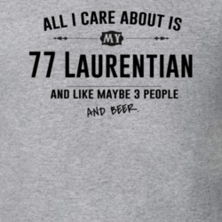 All I Care About Is My 77 Laurentian And Beer Funny T Shirt