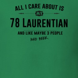 All I Care About Is My 78 Laurentian And Beer Funny T Shirt