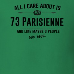 All I Care About Is My 73 Parisienne And Beer Funny T Shirt