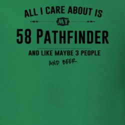 All I Care About Is My 58 Pathfinder And Beer Funny T Shirt