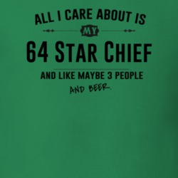 All I Care About Is My 64 Star Chief And Beer Funny T Shirt