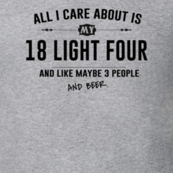 All I Care About Is My 18 Light Four And Beer Funny T Shirt
