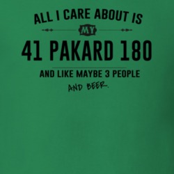 All I Care About Is My 41 Pakard 180 And Beer Funny T Shirt