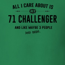 All I Care About Is My 71 Challenger And Beer Funny T Shirt