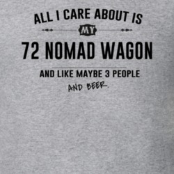 All I Care About Is My 72 Nomad Wagon And Beer Funny T Shirt
