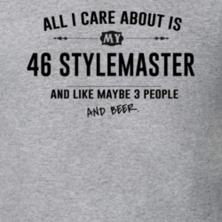 All I Care About Is My 46 Stylemaster And Beer Funny T Shirt