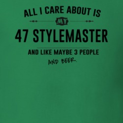 All I Care About Is My 47 Stylemaster And Beer Funny T Shirt