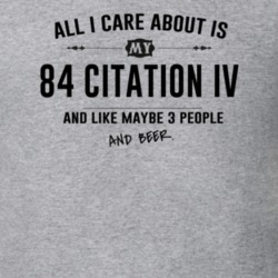 All I Care About Is My 84 Citation Iv And Beer Funny T Shirt