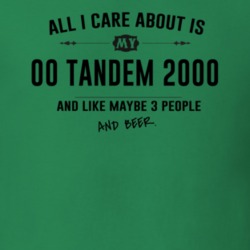 All I Care About Is My 00 Tandem 2000 And Beer Funny T Shirt