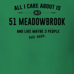 All I Care About Is My 51 Meadowbrook And Beer Funny T Shirt
