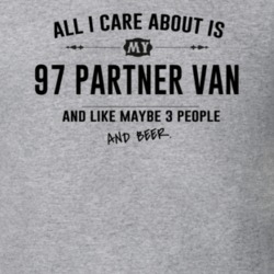 All I Care About Is My 97 Partner Van And Beer Funny T Shirt