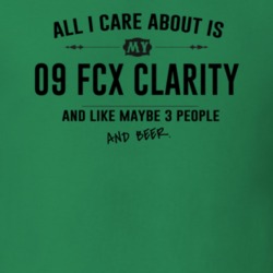 All I Care About Is My 09 Fcx Clarity And Beer Funny T Shirt