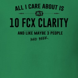 All I Care About Is My 10 Fcx Clarity And Beer Funny T Shirt