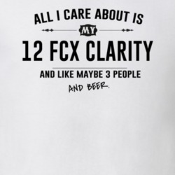 All I Care About Is My 12 Fcx Clarity And Beer Funny T Shirt