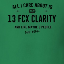 All I Care About Is My 13 Fcx Clarity And Beer Funny T Shirt