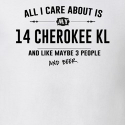 All I Care About Is My 14 Cherokee Kl And Beer Funny T Shirt