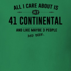All I Care About Is My 41 Continental And Beer Funny T Shirt