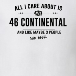 All I Care About Is My 46 Continental And Beer Funny T Shirt