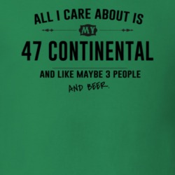 All I Care About Is My 47 Continental And Beer Funny T Shirt