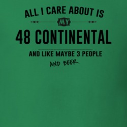 All I Care About Is My 48 Continental And Beer Funny T Shirt