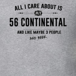 All I Care About Is My 56 Continental And Beer Funny T Shirt