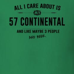 All I Care About Is My 57 Continental And Beer Funny T Shirt