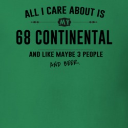 All I Care About Is My 68 Continental And Beer Funny T Shirt