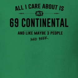 All I Care About Is My 69 Continental And Beer Funny T Shirt