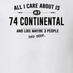 All I Care About Is My 74 Continental And Beer Funny T Shirt