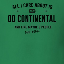 All I Care About Is My 00 Continental And Beer Funny T Shirt