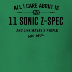 All I Care About Is My 11 Sonic Z-Spec And Beer Funny T Shirt