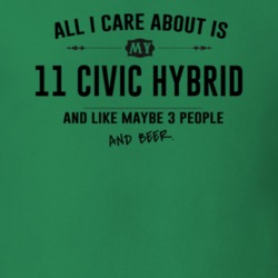 All I Care About Is My 11 Civic Hybrid And Beer Funny T Shirt