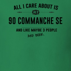 All I Care About Is My 90 Commanche Se And Beer Funny T Shirt
