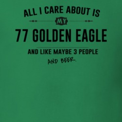All I Care About Is My 77 Golden Eagle And Beer Funny T Shirt