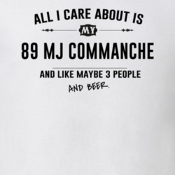 All I Care About Is My 89 Mj Commanche And Beer Funny T Shirt