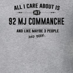 All I Care About Is My 92 Mj Commanche And Beer Funny T Shirt