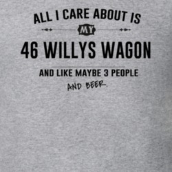 All I Care About Is My 46 Willys Wagon And Beer Funny T Shirt